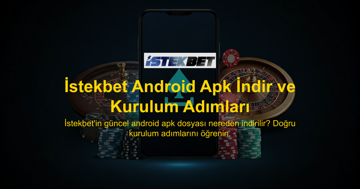 İstekbet Android Apk İndir ve Kurulum Adımları