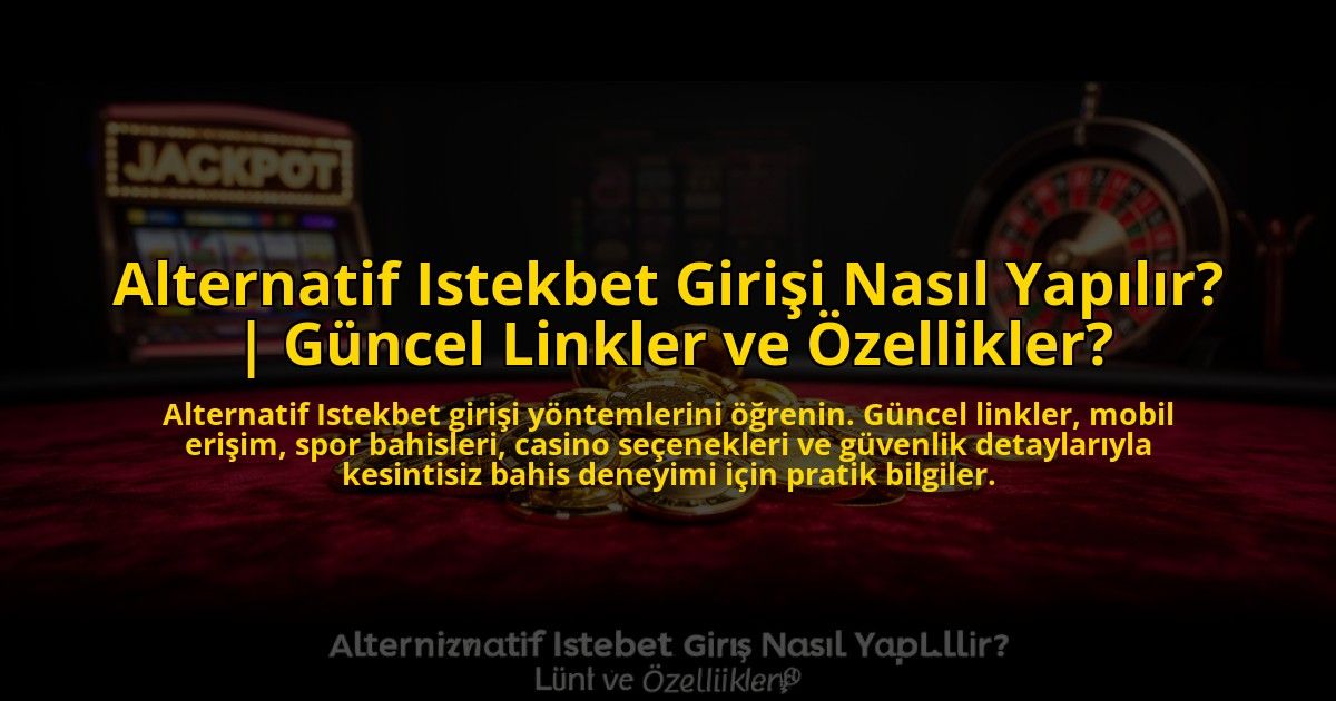 Alternatif-Istekbet-Girisi-Nasil-Yapilir-Guncel-Linkler-ve-Ozellikler-overlay-1772883562.jpg
