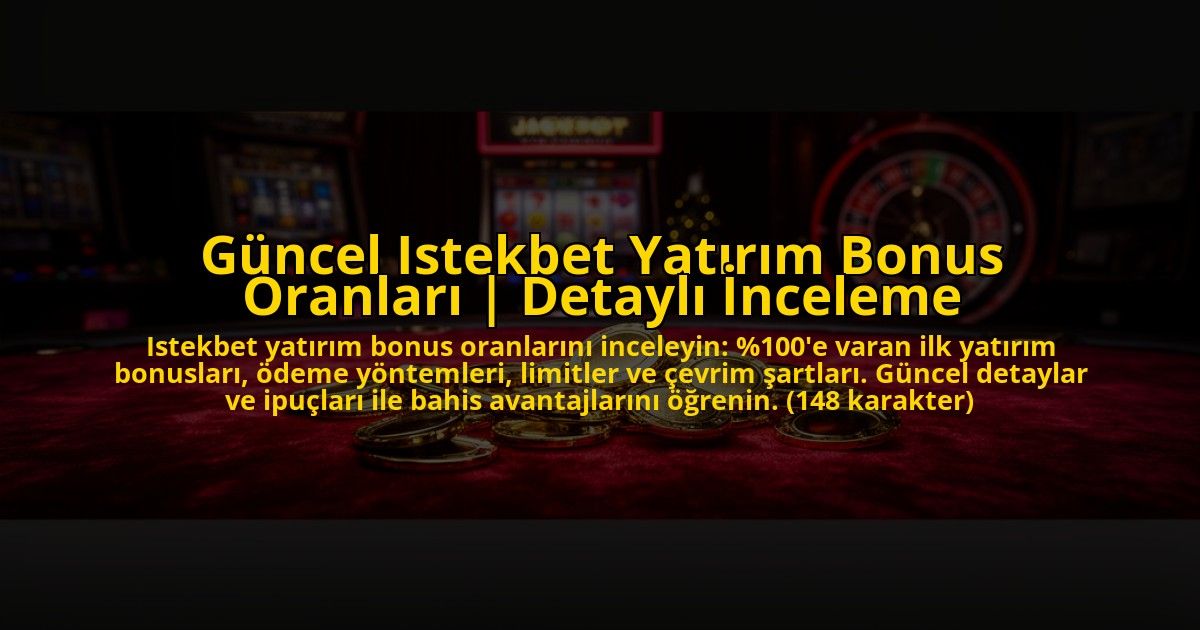Guncel-Istekbet-Yatirim-Bonus-Oranlari-Detayli-Inceleme-overlay-1772817064.jpg