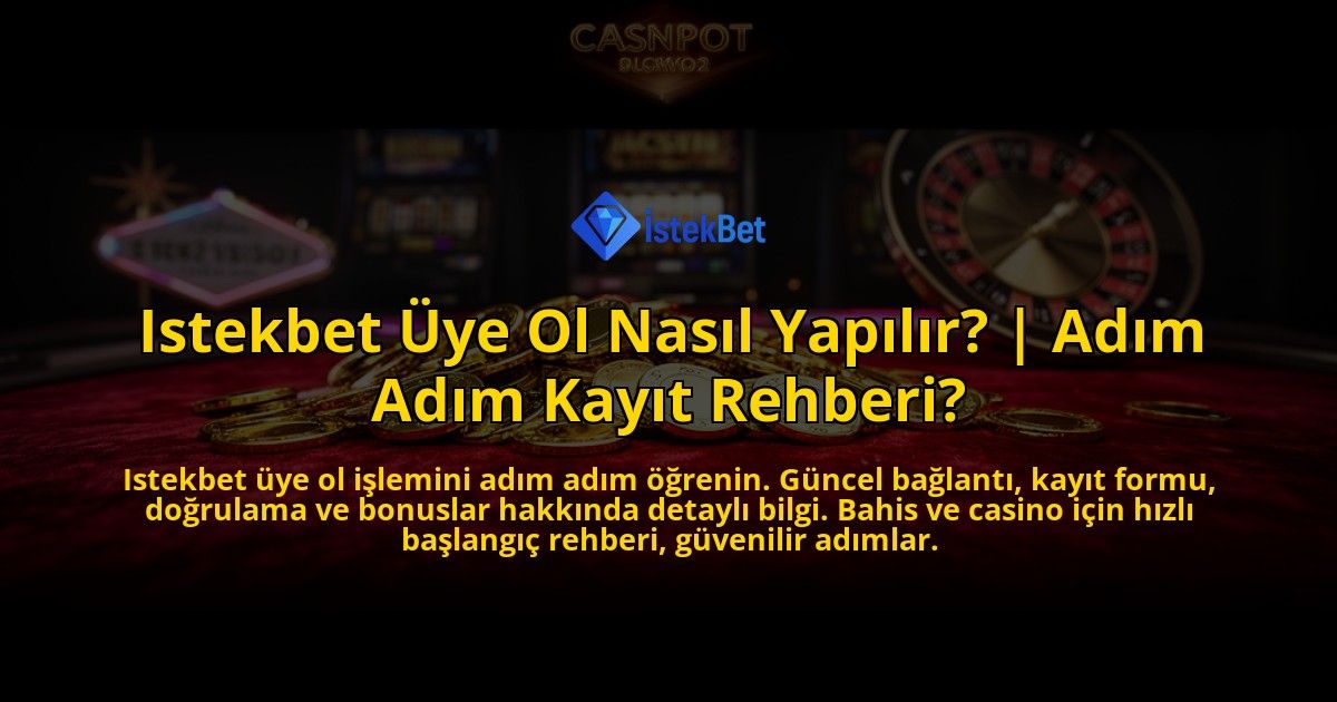 Istekbet-Uye-Ol-Nasil-Yapilir-Adim-Adim-Kayit-Rehberi-overlay-1776026857.jpg