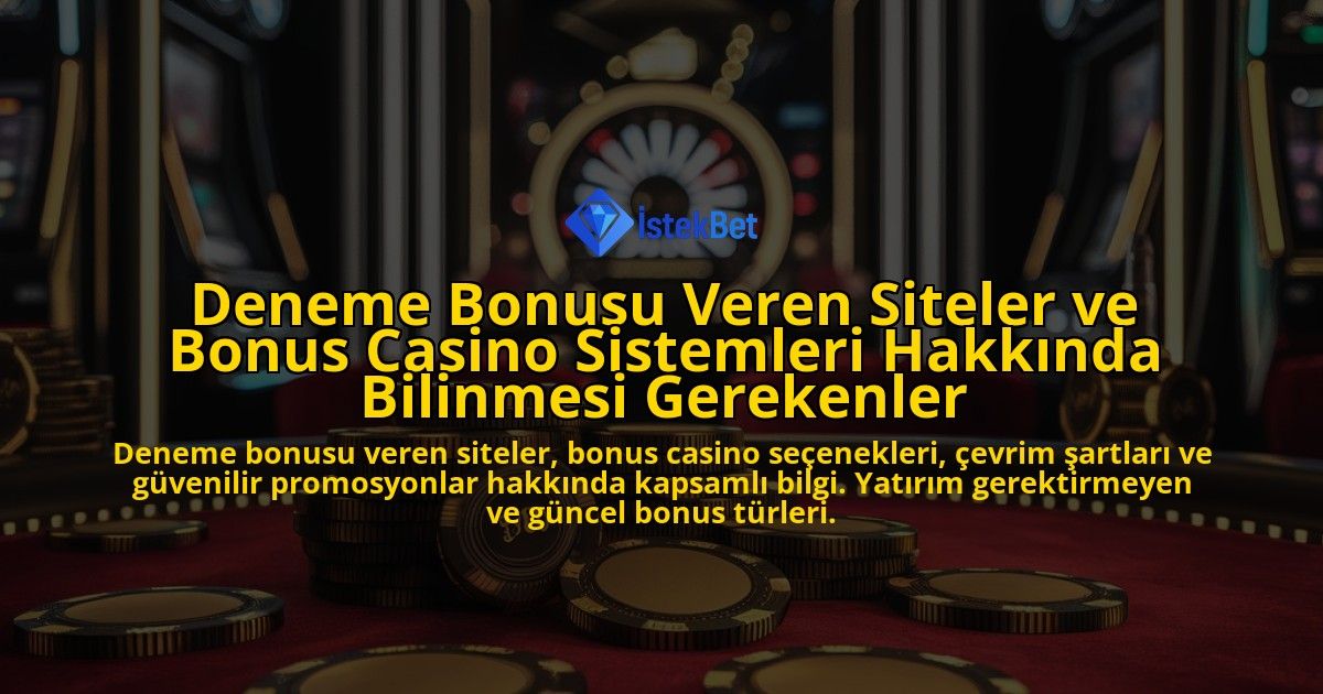 Deneme-Bonusu-Veren-Siteler-ve-Bonus-Casino-Sistemleri-Hakkinda-Bilinmesi-Gerekenler-overlay-1778202309.jpg